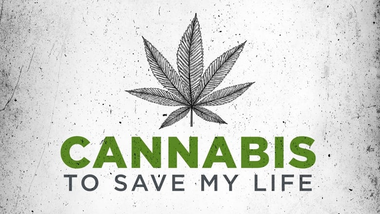 Cannabis to Save My Life