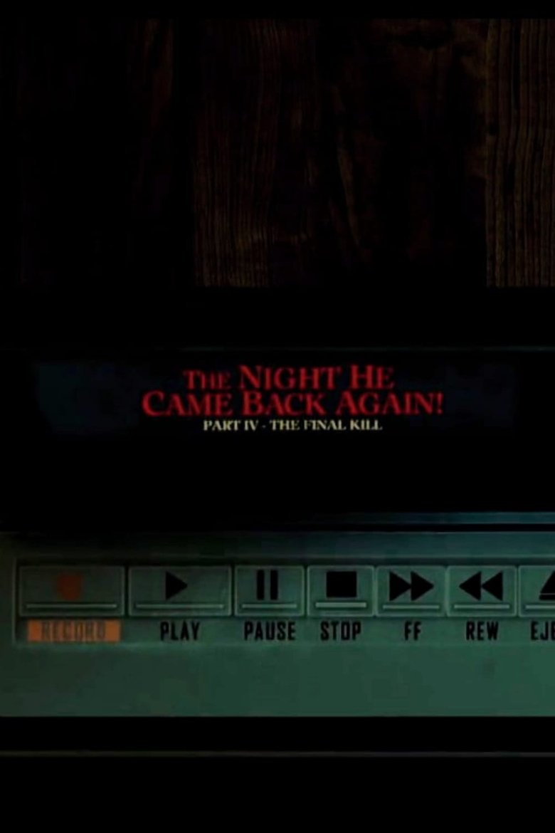 The Night He Came Back Again! Part IV: The Final Kill main poster