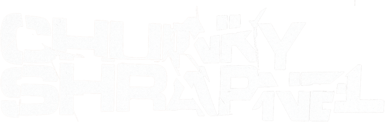 Chunky Shrapnel