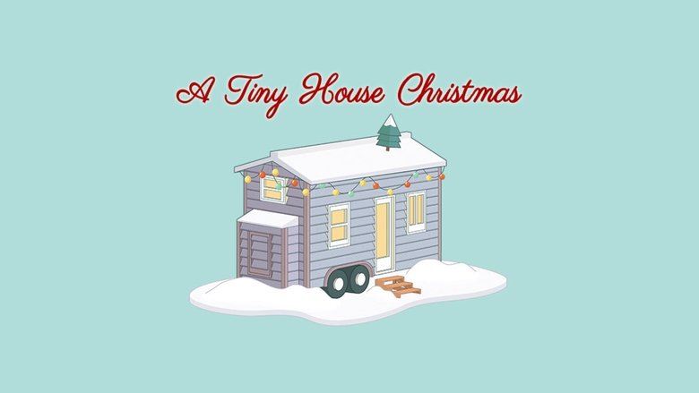 A Tiny House Christmas (2021)