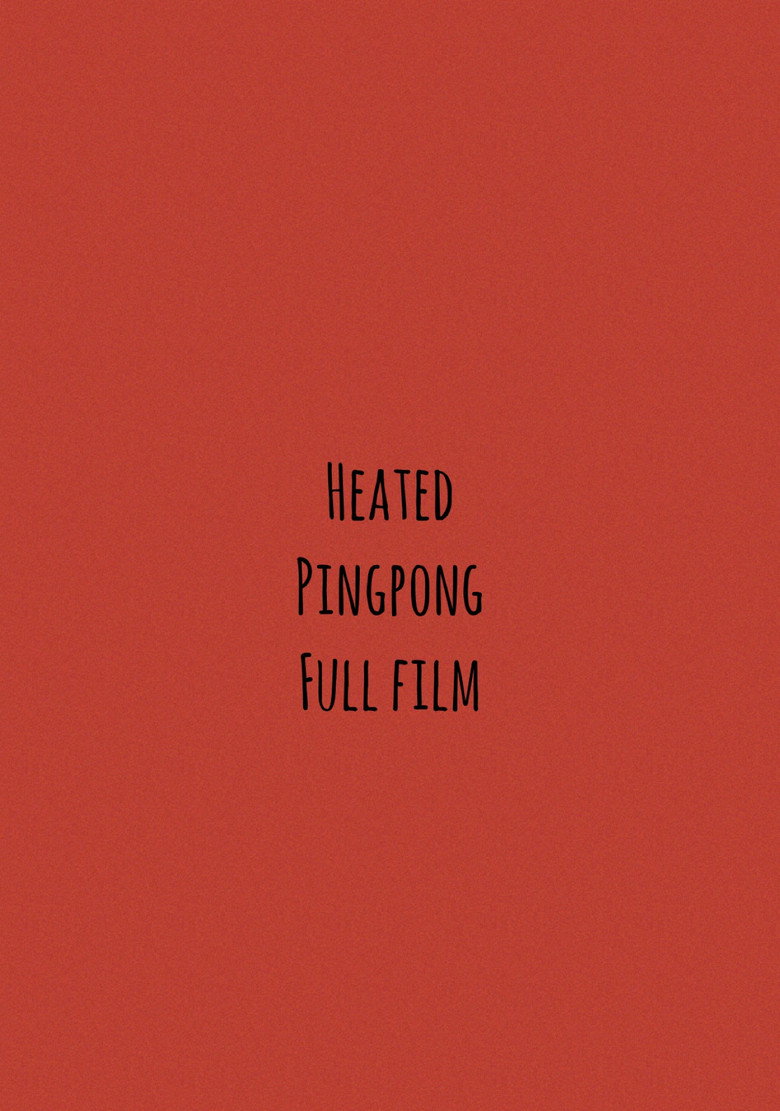 Heated Pingpong Full Film