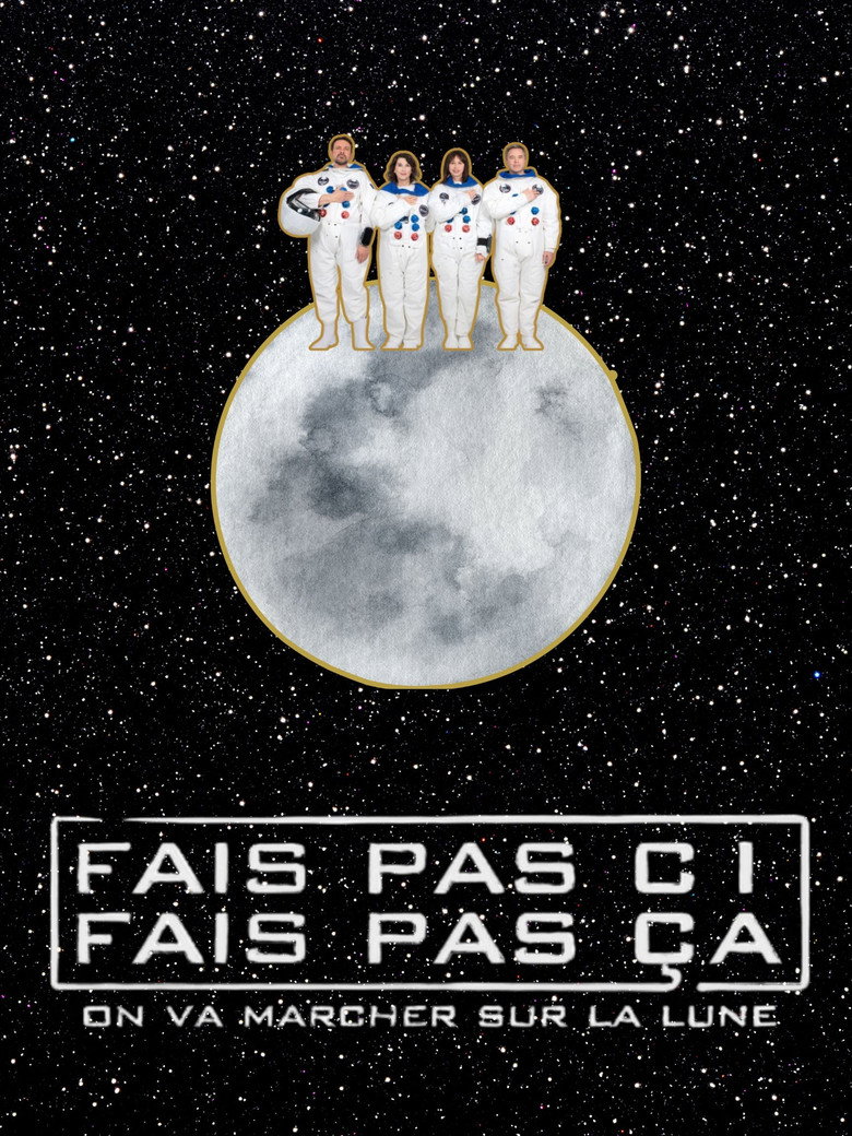 Affiche de FAIS PAS CI, FAIS PAS ÇA - ON VA MARCHER SUR LA LUNE