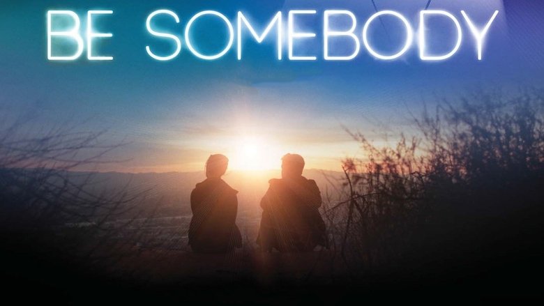 Be Somebody (2016)