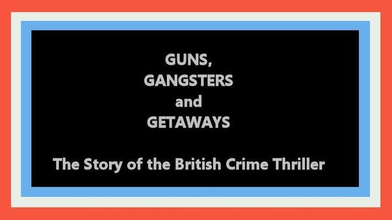 Still image for British Film Forever season 1 episode 1: Guns, Gangsters and Getaways: The Story of the British Crime Thriller Still image for British Film Forever season 1 episode 1: Guns, Gangsters and Getaways: The Story of the British Crime Thriller
