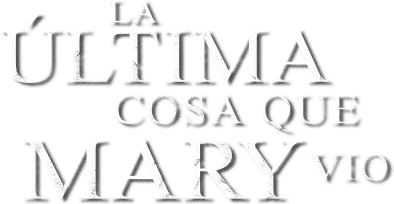 Imagen de La Última Cosa que Mary Vio