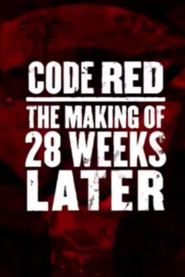 Code Red: The Making of '28 Weeks Later'