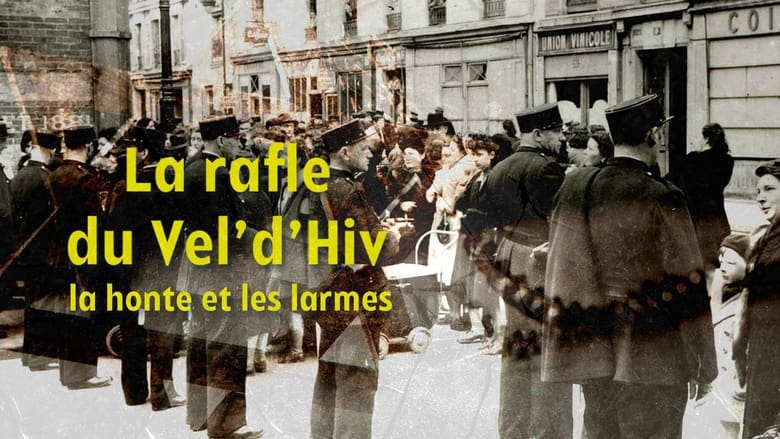 La Rafle du Vel d'Hiv, la honte et les larmes