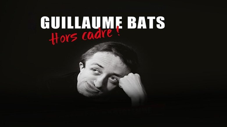 Guillaume Bats : Hors cadre movie poster