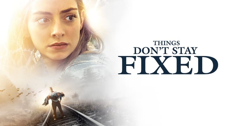 فيلم Things Don’t Stay Fixed 2021 مترجم اون لاين
