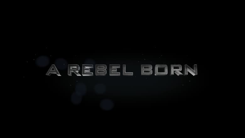 مشاهدة فيلم A Rebel Born 2020 مترجم أون لاين بجودة عالية