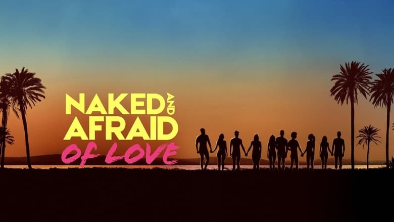 مسلسل Naked and Afraid of Love 2021 مترجم اونلاين