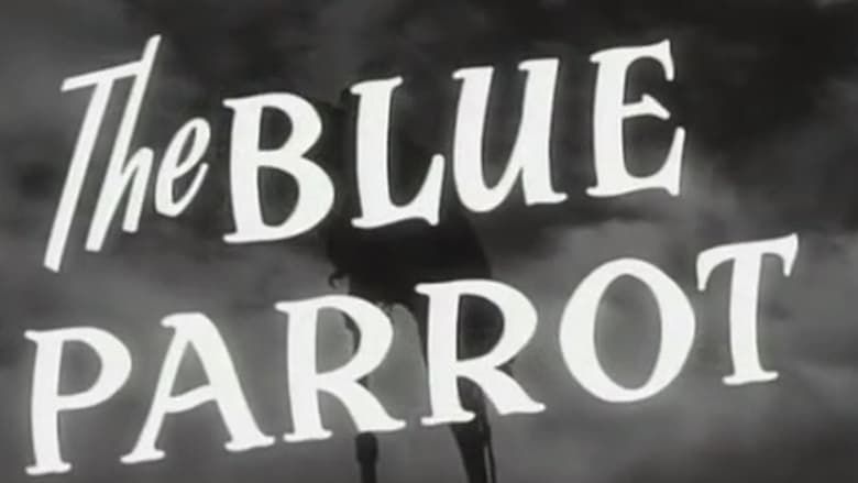 The Blue Parrot (1953)