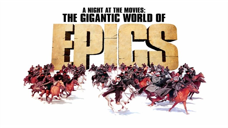 A Night at the Movies: The Gigantic World of Epics