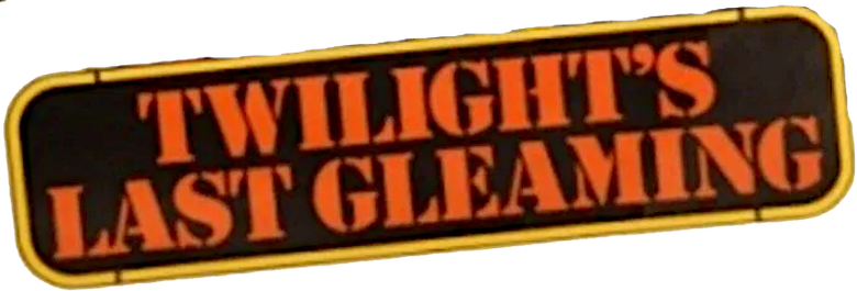 Twilight's Last Gleaming