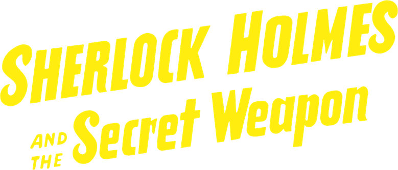 Sherlock Holmes and the Secret Weapon