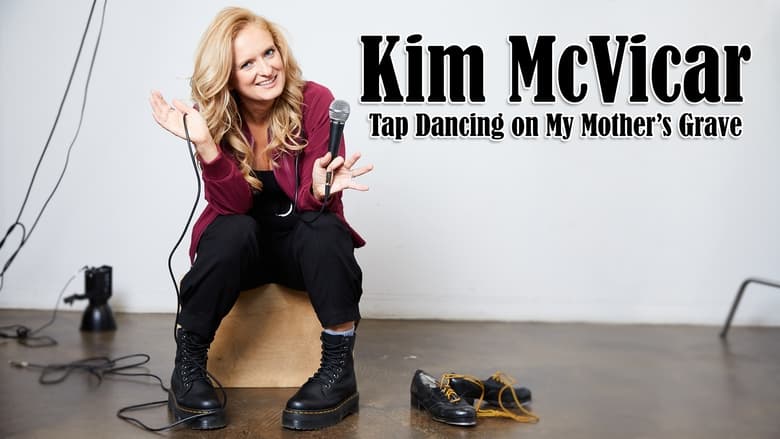 Kim McVicar: Tap Dancing on My Mother’s Grave 2022 Soap2Day