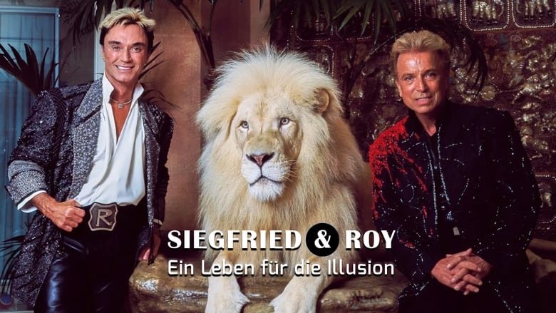 Siegfried und Roy – Ein Leben für die Illusion (2021)