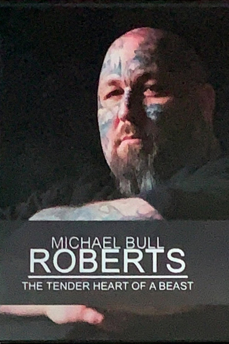 Michael Bull Roberts: The Tender Heart of a Beast poster