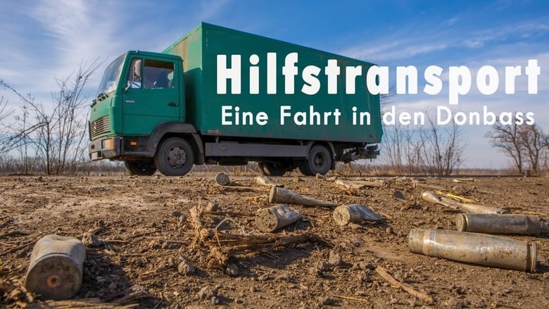 Hilfstransport - Eine Fahrt in den Donbass movie poster