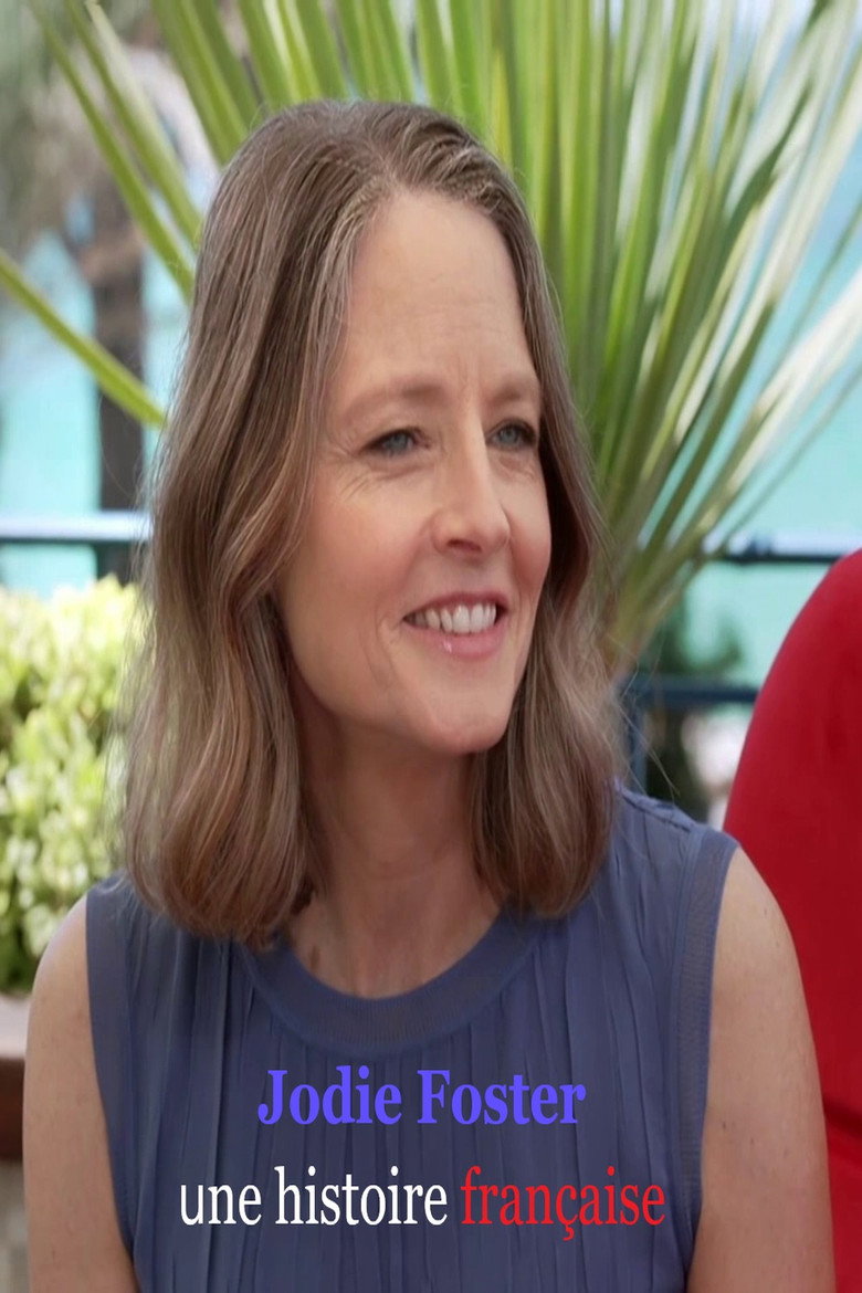 Affiche de JODIE FOSTER, UNE HISTOIRE FRANÇAISE