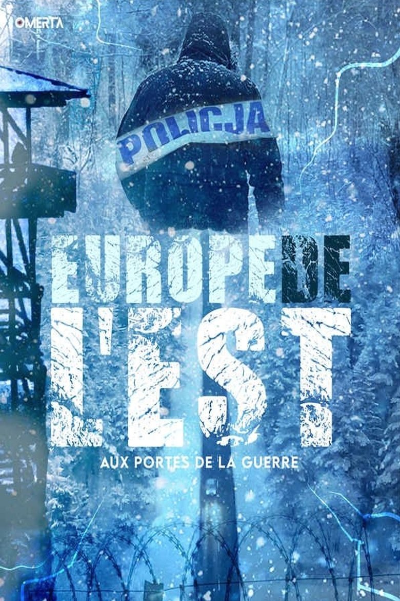 Europe de l'est - Aux portes de la guerre (2023)