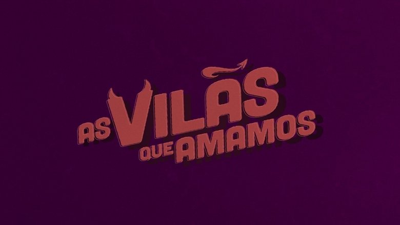 As Vilãs Que Amamos