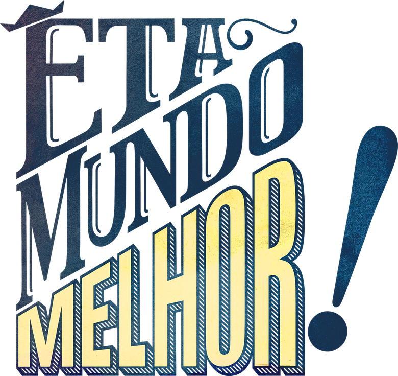 Êta Mundo Melhor!