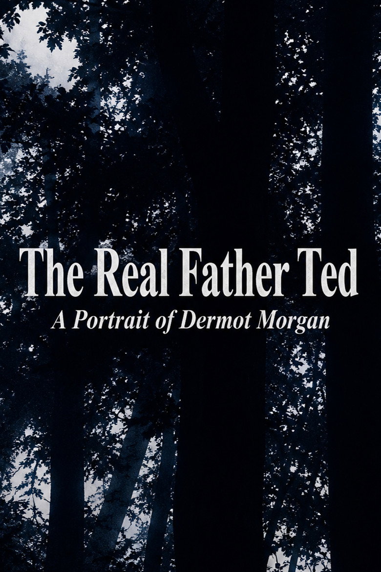 The Real Father Ted: A Portrait of Dermot Morgan
