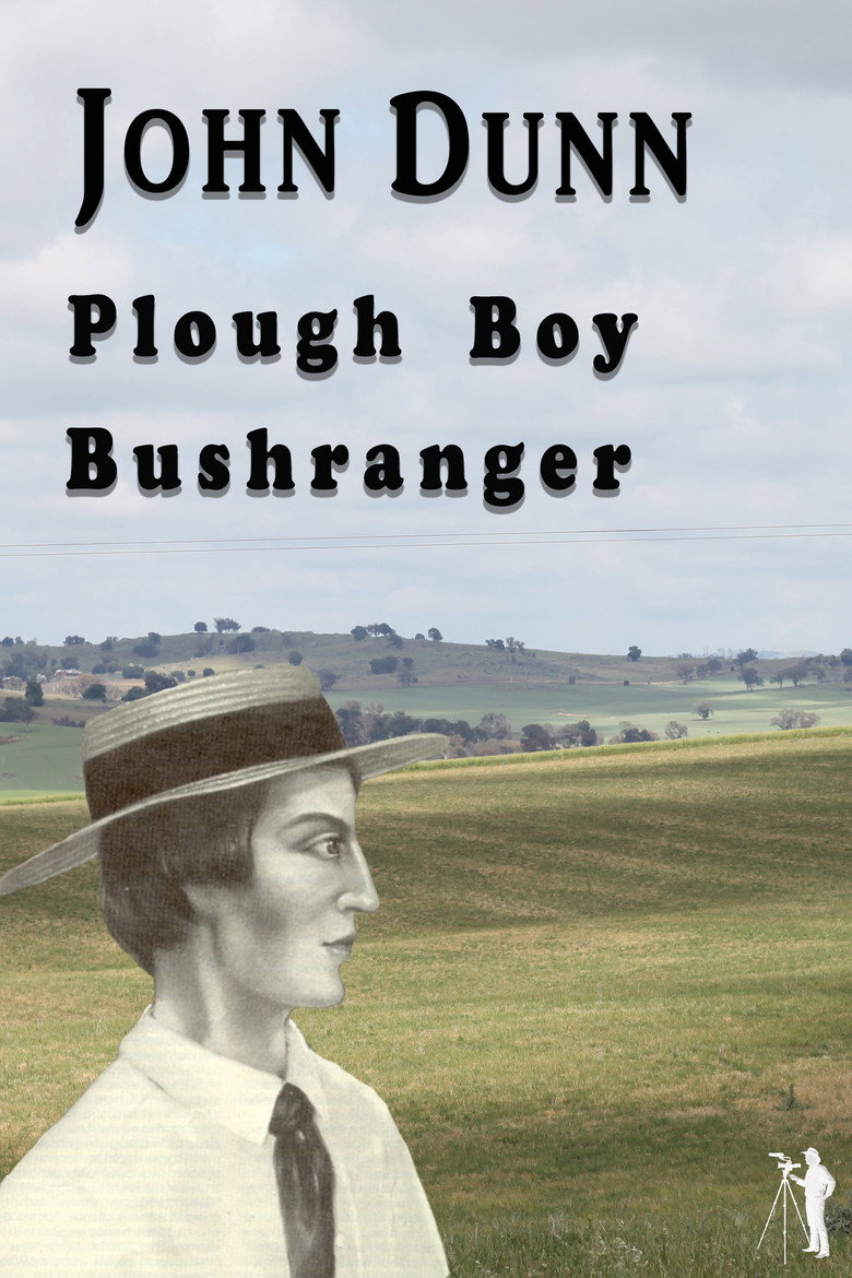 John Dunn - Plough Boy Bushranger background