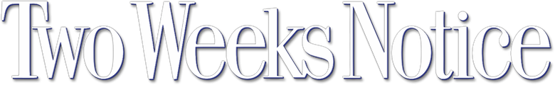 Two Weeks Notice