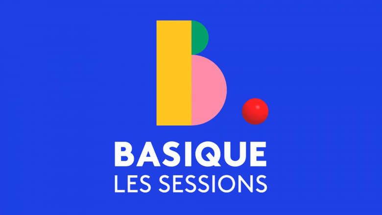Basique, Les Sessions