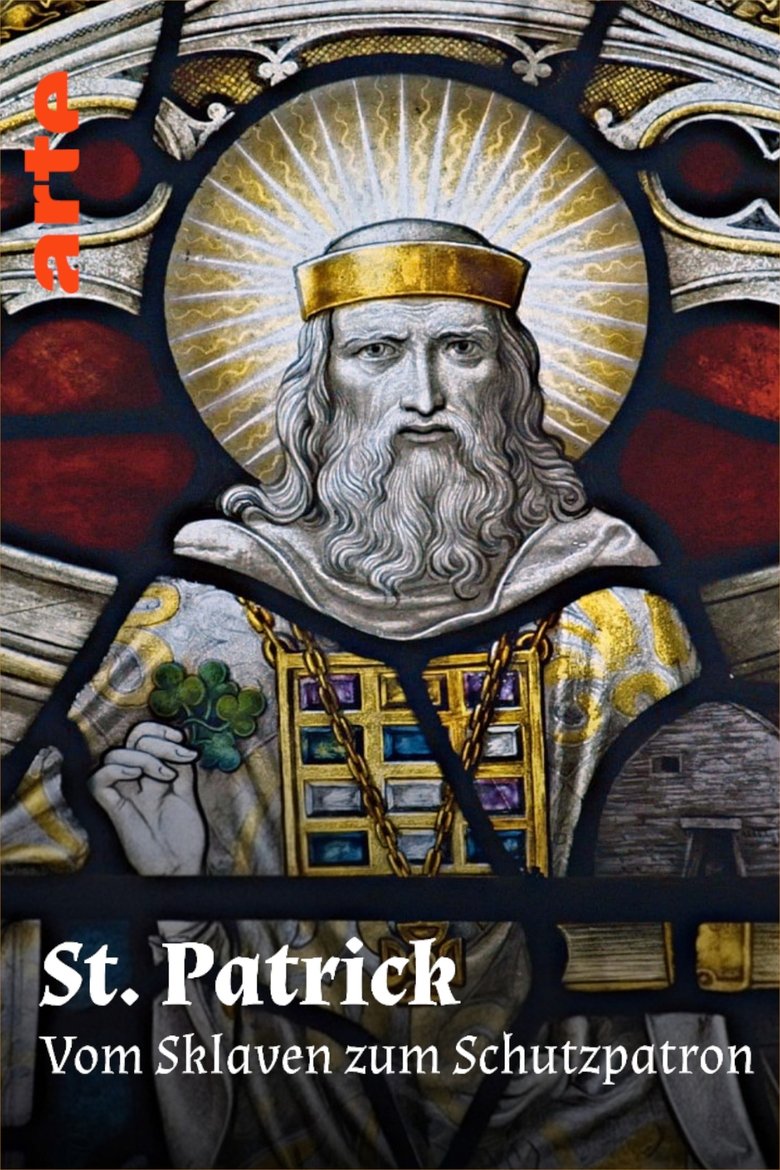 St. Patrick – Vom Sklaven zum Schutzpatron poster