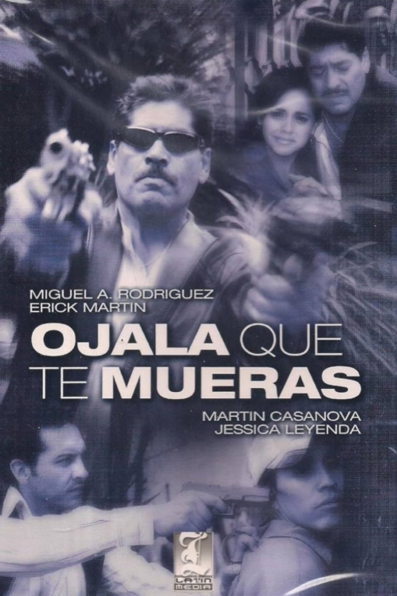 Ojalá que te mueras