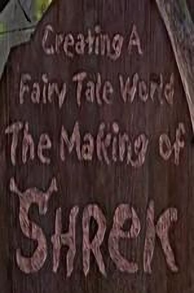 Creating a Fairy Tale World: The Making of Shrek (2001)