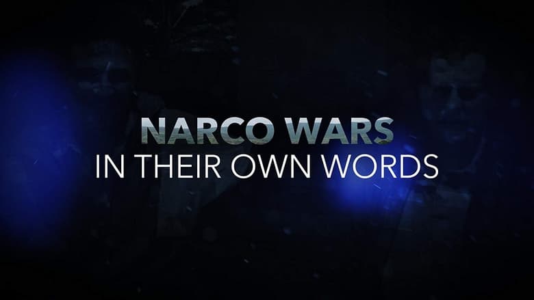 Narco Wars: In Their Own Words (2019)
