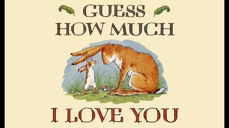 Guess+How+Much+I+Love+You