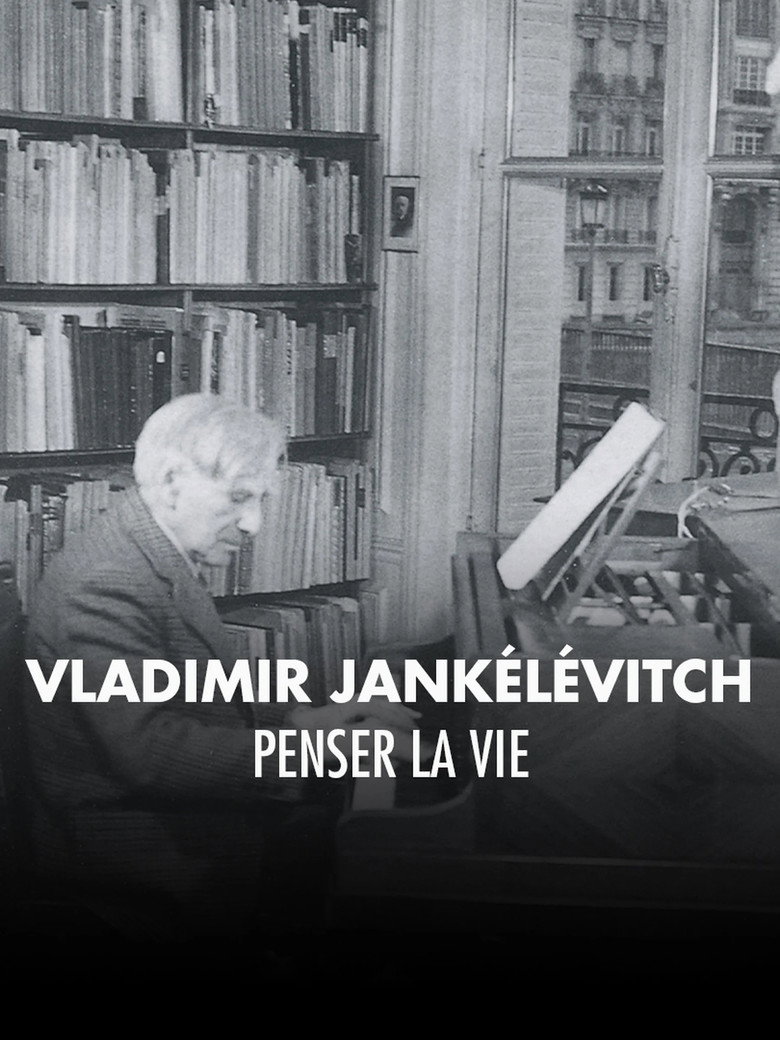 Affiche de VLADIMIR JANKÉLÉVITCH, PENSER LA VIE