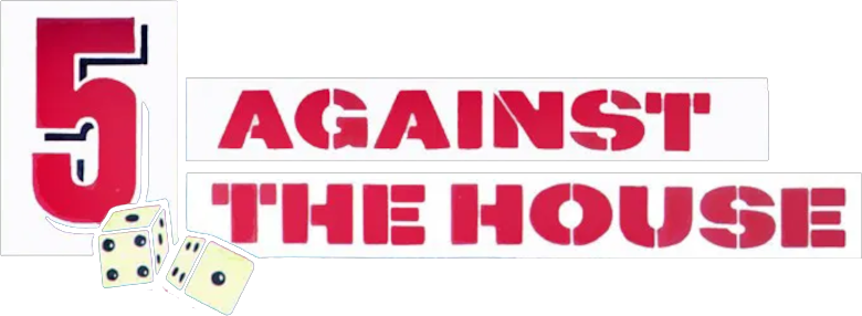 5 Against the House