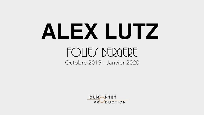 Alex Lutz – Folies Bergère (2019)