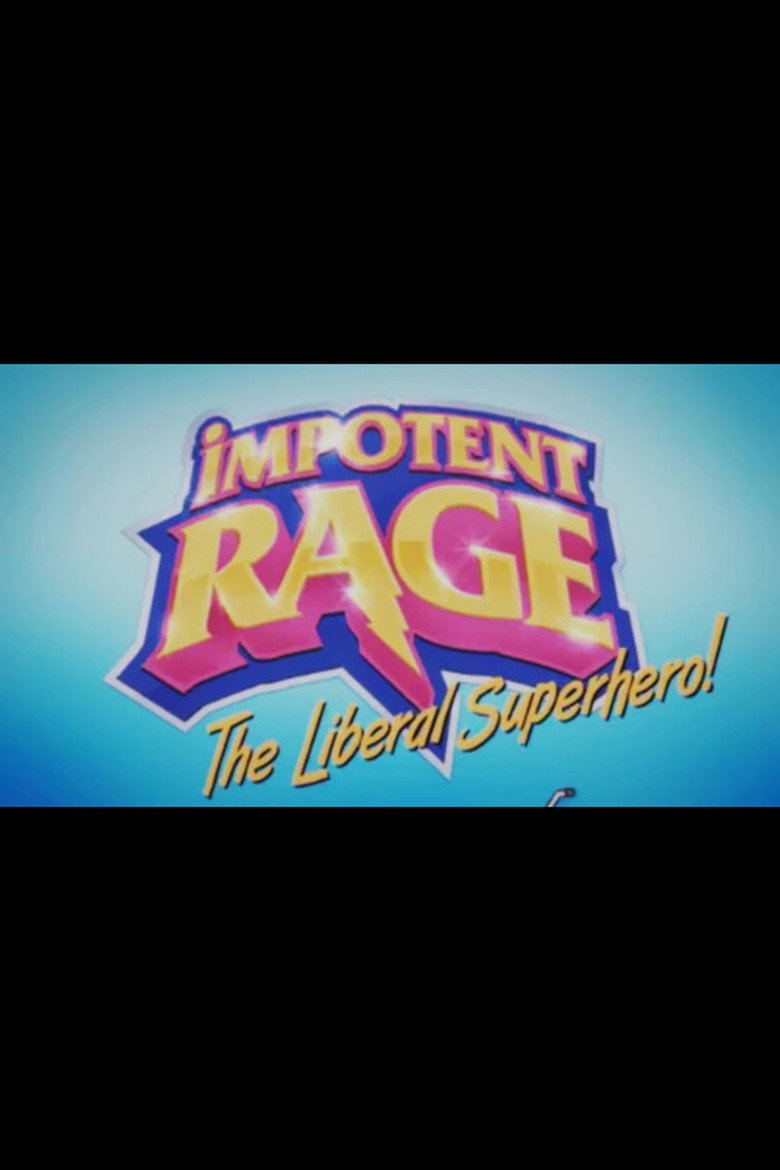 Affiche de IMPOTENT RAGE: THE LIBERAL SUPERHERO