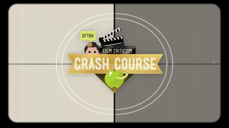 Crash Course Film Criticism