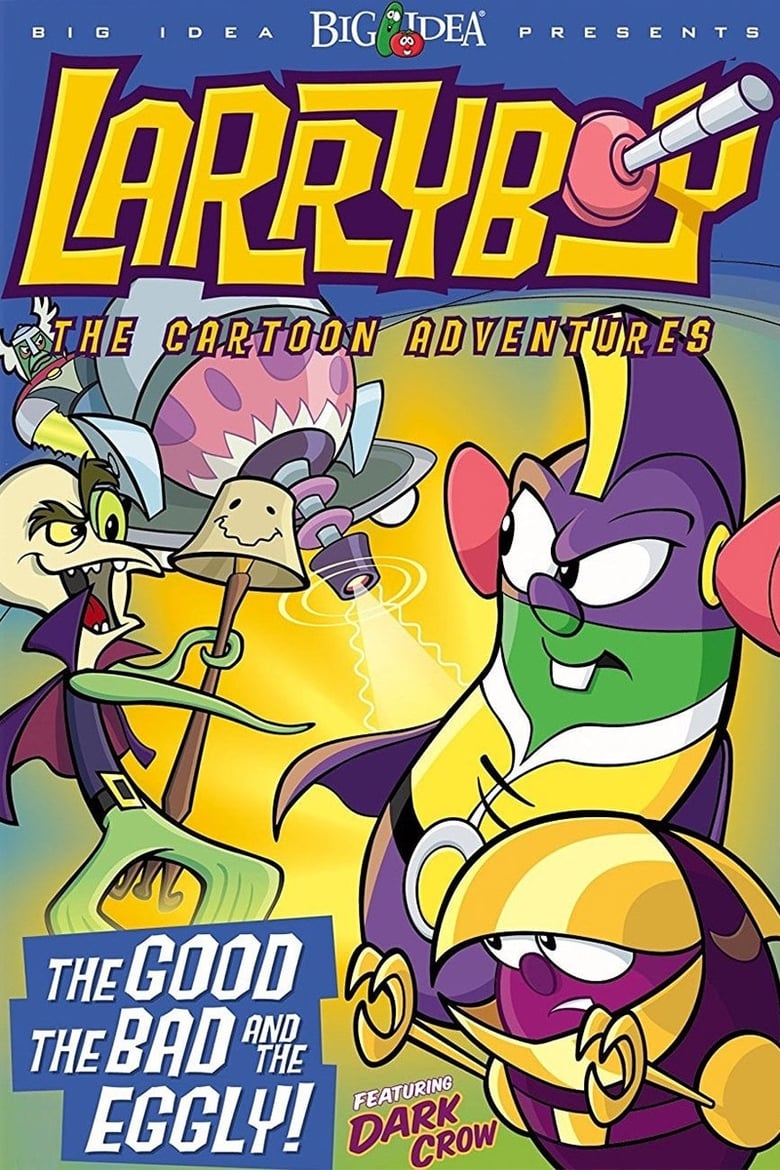 VeggieTales: LarryBoy in The Good, the Bad, and the Eggly (2003)