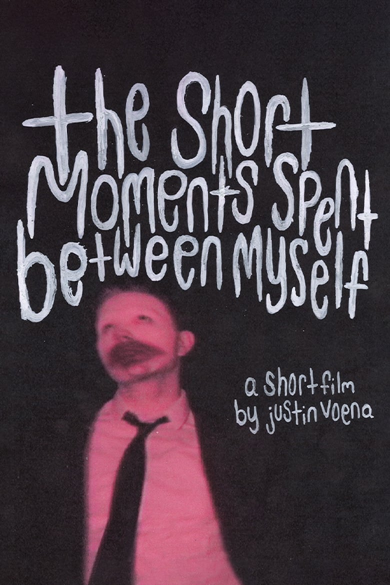 The Short Moments Spent Between Myself main poster