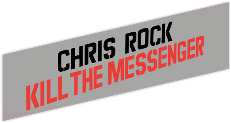 Chris Rock: Kill the Messenger