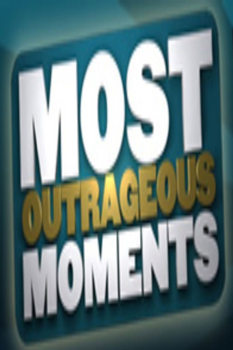 Most Outrageous Moments