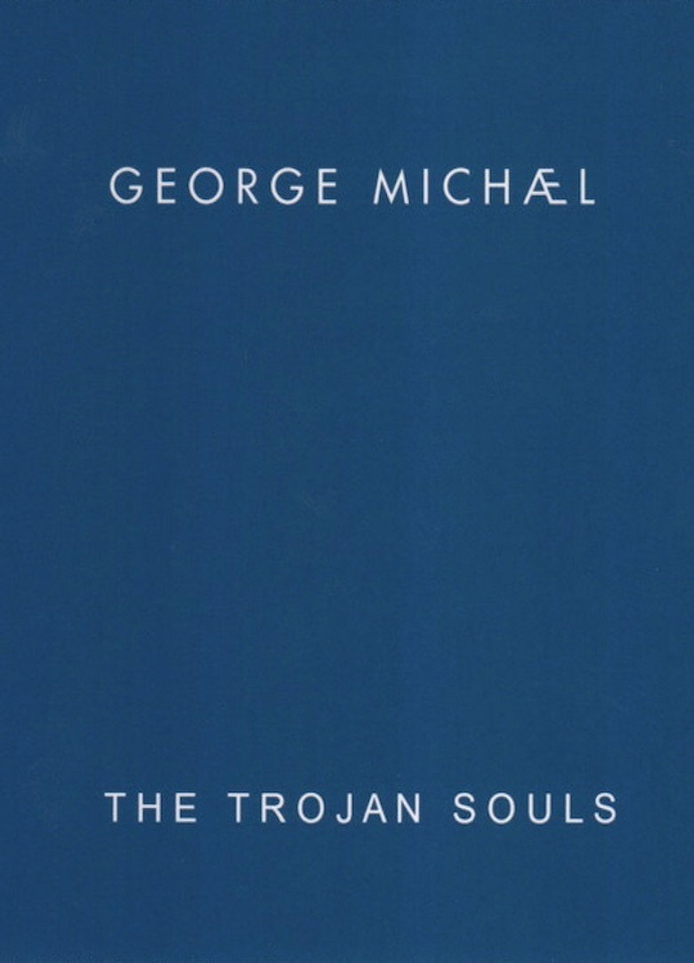 George Michael: The Trojan Souls