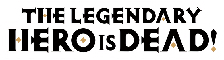 The Legendary Hero Is Dead!