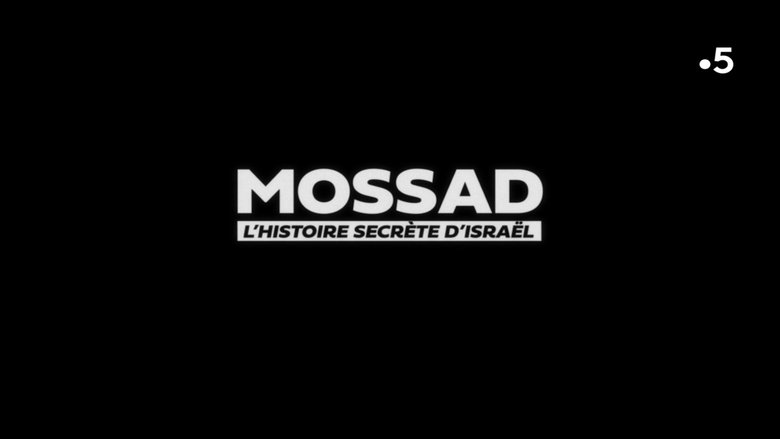 Mossad L'Histoire Secrète d'Israël (2019)