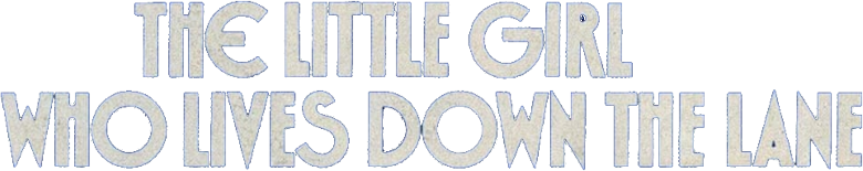 The Little Girl Who Lives Down the Lane