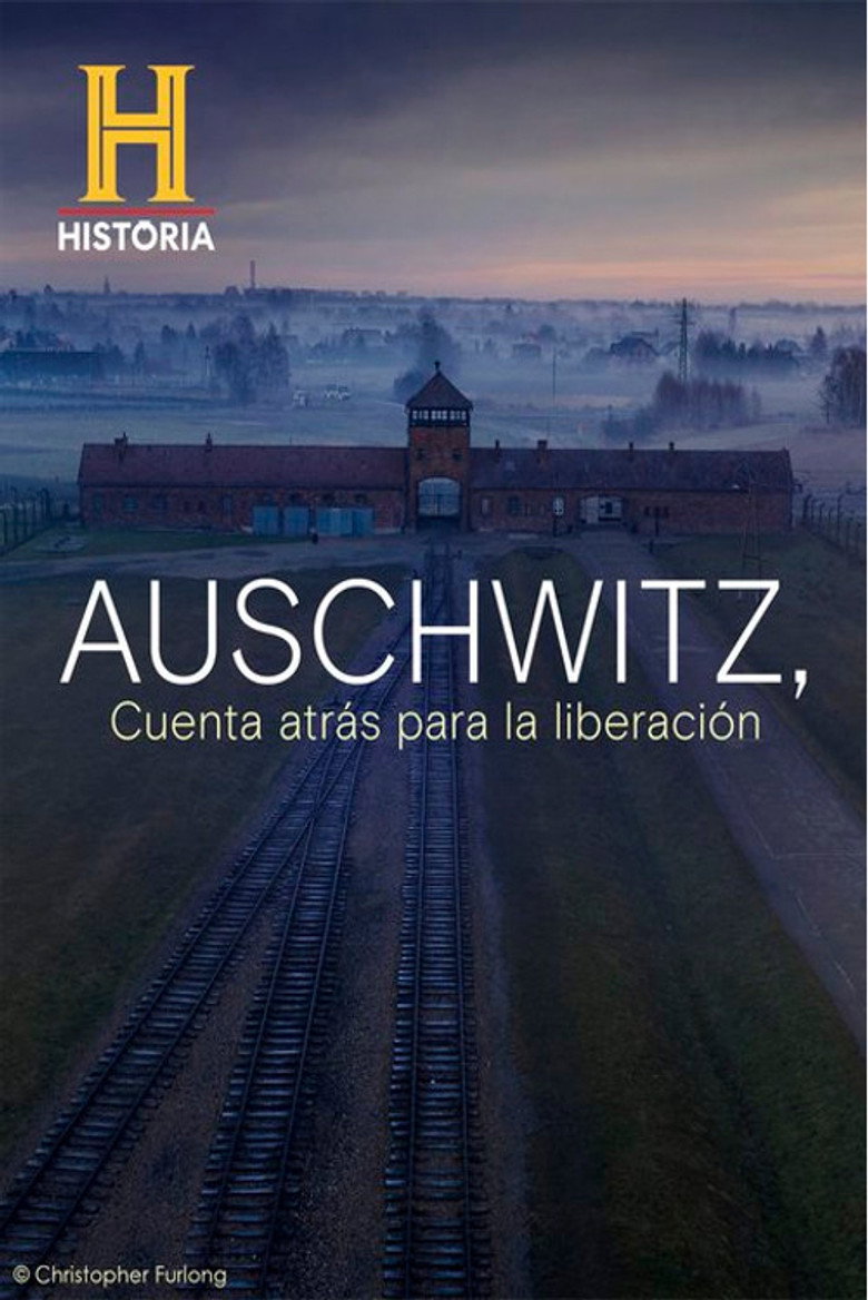 Auschwitz: Countdown To Liberation